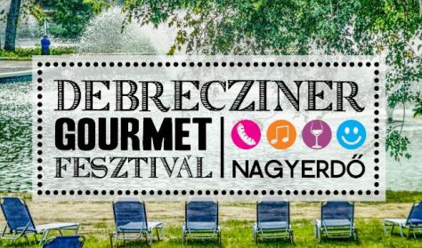 Debrecziner Gourmet Fesztivál - 1. NAP Debrecziner Gourmet Fesztivál - 1. NAP