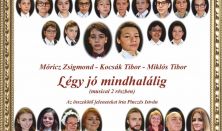 Légy jó mindhalálig - musical - Ráadás előadás
