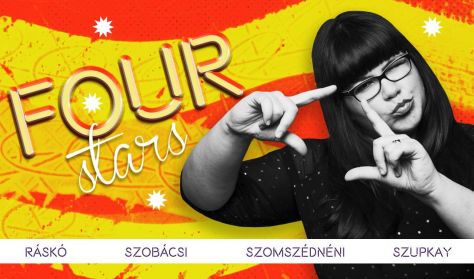 Four stars - Ráskó, Szobácsi, Szomszédnéni, Szupkay, vendég: Elek Péter Four stars - Ráskó, Szobácsi, Szomszédnéni, Szupkay, vendég: Elek Péter