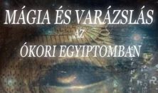 Művészettörténeti Előadássorozat I. - Mágia és varázslás az ókori Egyiptomban