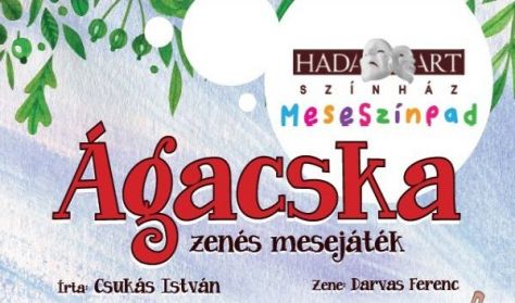 Csukás István: ÁGACSKA - Hadart Színház előadása