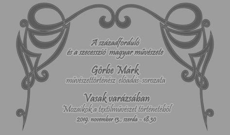 Vasak varázsában - Görbe Márk művészettörténész előadás - sorozata Vasak varázsában - Görbe Márk művészettörténész előadás - sorozata