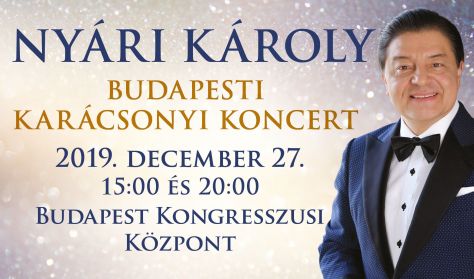 Nyári Károly Budapesti Karácsonyi Koncert Nyári Károly Budapesti Karácsonyi Koncert