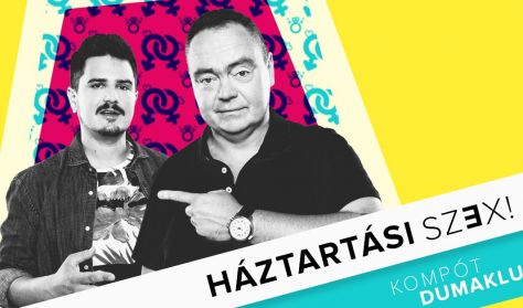 Háztartási szex - Párkapcsolat 40-ig és túl // Szobácsi Gergő és Szupkay Viktor közös estje Háztartási szex - Párkapcsolat 40-ig és túl // Szobácsi Gergő és Szupkay Viktor közös estje