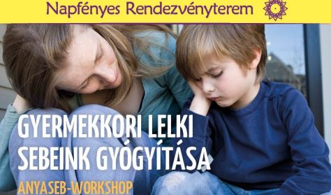 Gyermekkori lelki sebek gyógyítása - Anyasebek Gyermekkori lelki sebek gyógyítása - Anyasebek