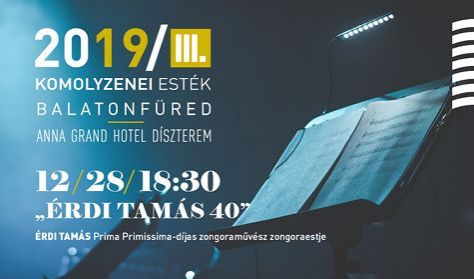 Komolyzenei Esték 2019 III. - „ÉRDI TAMÁS 40”