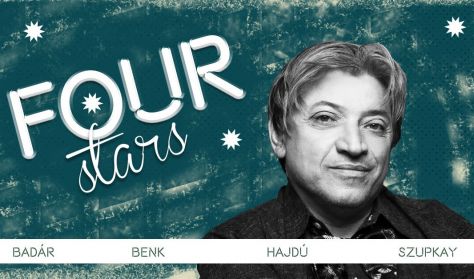 Four stars - Badár, Benk, Hajdú, Szupkay, vendég: Fülöp Viktor