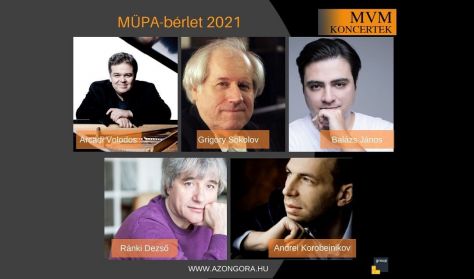 MVM Koncertek – A Zongora – Müpa-bérlet 2021 – Volodosz, Szokolov, Balázs J., Korobejnyikov, Ránki