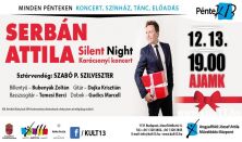 PénteK13 – Serbán Attila: Silent Night – Karácsonyi koncert