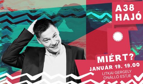 Miért? - Litkai Gergely önálló estje Miért? - Litkai Gergely önálló estje