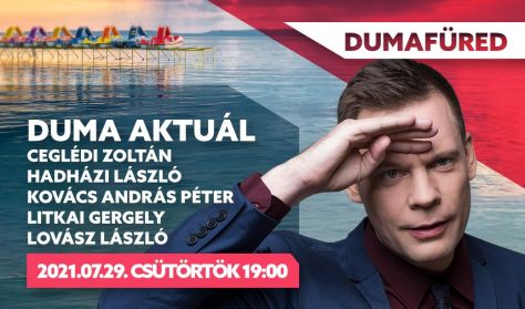 DUMA AKTUÁL - Ceglédi Zoltán, Hadházi László, Kovács András Péter, Litkai Gergely, Lovász László DUMA AKTUÁL - Ceglédi Zoltán, Hadházi László, Kovács András Péter, Litkai Gergely, Lovász László
