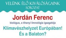 Velünk élő kiválóságaink: Jordán Ferenc - Klímavészhelyzet Európában! És a Balaton?