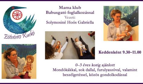 Mama klub Babusgató foglalkozással Mama klub Babusgató foglalkozással
