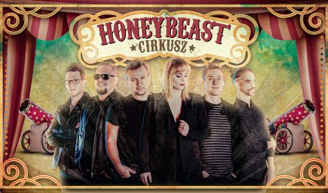 Honeybeast - Cirkusz turné Honeybeast - Cirkusz turné