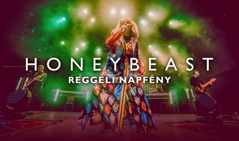 Honeybeast Reggeli napfény turné Honeybeast Reggeli napfény turné