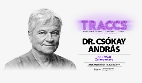 Traccs! Dr. Csókay András Traccs! Dr. Csókay András