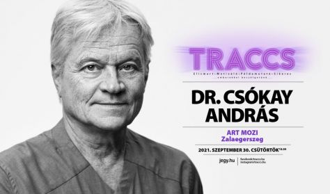 Traccs! Dr. Csókay András Traccs! Dr. Csókay András