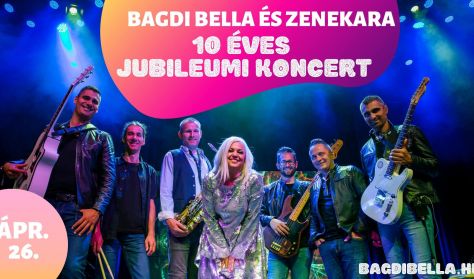 Bagdi Bella és Zenekara - 10 éves jubileumi koncert