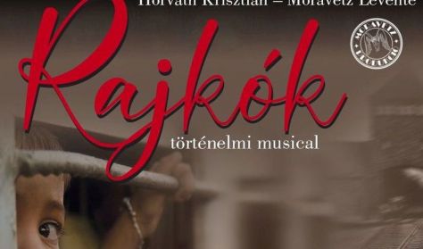 Rajkók - történelmi musical