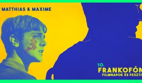 10. Frankofón Filmnapok: Matthias & Maxime