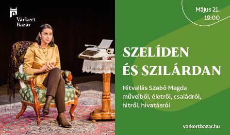 Szelíden és szilárdan - Hitvallás Szabó Magda műveiből, életről, családról