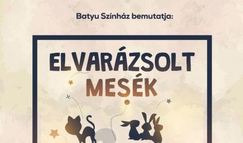 Batyu Színház: Elvarázsolt mesék