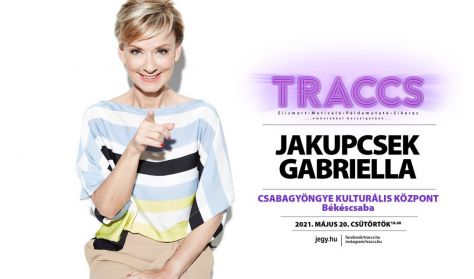 Traccs! Jakupcsek Gabriella Traccs! Jakupcsek Gabriella