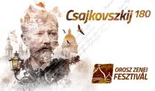 Csajkovszkij 180 - OROSZ ZENEI FESZTIVÁL