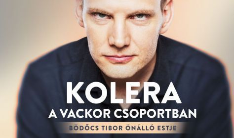 Kolera a Vackor csoportban: Bödőcs Tibor önálló előadása, előzenekar: Hajdú Balázs