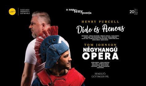 H. Purcell: Dido és Aeneas / T. Johnson: Négyhangú Opera