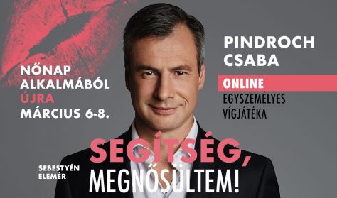 Pindroch Csaba Onlinekomédia - Segítség, megnősültem!