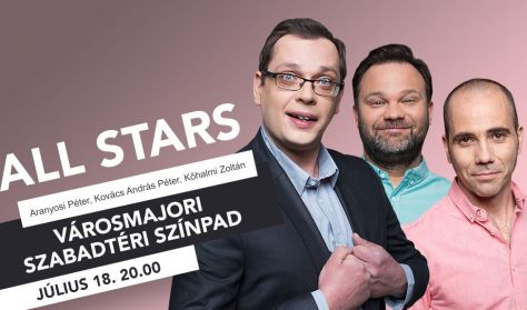 All stars - Aranyosi Péter, Kovács András Péter, Kőhalmi Zoltán