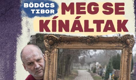 BÖDŐCS TIBOR: MEG SE KÍNÁLTAK - kocsmaária Thuróczy Szabolcs előadásában