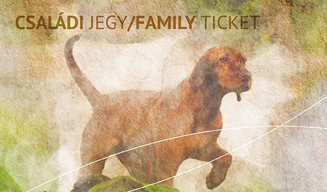 „EGY A TERMÉSZETTEL” Vadászati és Természeti Világkiállítás - Családi jegy / Family ticket