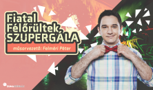 Fiatal Félőrültek SZUPERGÁLA, műsorvezető: Felméri Péter
