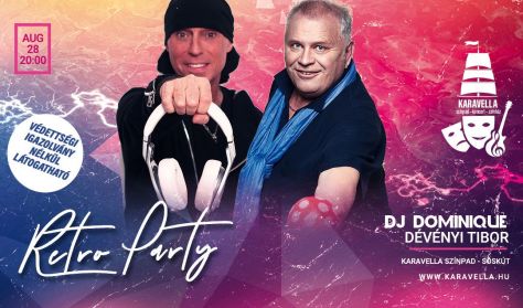 Retro Party a Karavellában Dévényi Tiborral és DJ Dominique-kel - Falunapok Rendezvénysorozat
