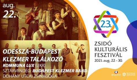ODESSZA-BUDAPEST KLEZMER TALÁLKOZÓ - Kommuna Lux (UKR) – Sztárvendég: Budapest Klezmer Band