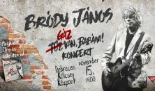 Bródy János - Gáz van, Babám! koncert