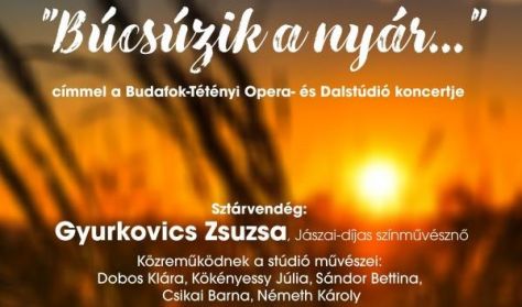 Búcsúzik a nyár,Opera és Dalstúdió, vendég:Gyurkovics Zsuzsa