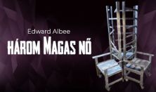 Edward Albee: Három magas nő  - PREMIER