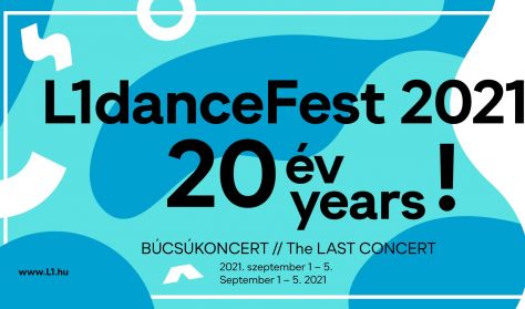 L1danceFest 2021 – 20 év! DÉLEGYHÁZA + Bakelit MAC-ban esti előadás