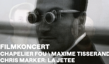 Filmkoncert - Chapelier Fou - Chris Marker - A kilátóterasz (La Jetée)
