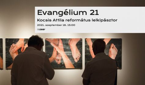 Evangélium 21 - Tárlatvezetés Kocsis Attila református lelkipásztorral Evangélium 21 - Tárlatvezetés Kocsis Attila református lelkipásztorral