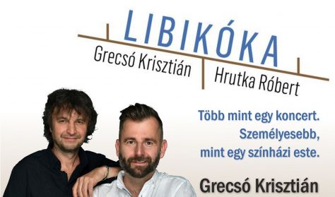 Libikóka - Grecsó Krisztián és Hrutka Róbert zenés pódiumestje