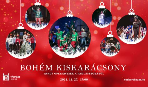 Bohém Kiskarácsony, avagy operamesék a padlásszobából - Advent a Várkert Bazárban