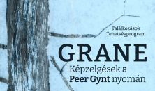 Blaskó Borbála: GRANE – Képzelgések a Peer Gynt nyomán - Bethlen-Manna-Attitűd