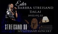 80. éves Barbra Streisand - Ünnepi koncert Ester előadásában