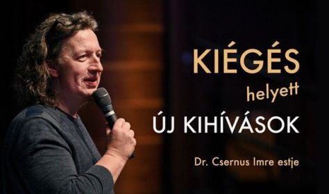 KIÉGÉS helyett ÚJ KIHÍVÁSOK  - Dr. Csernus Imre előadás Pécsett