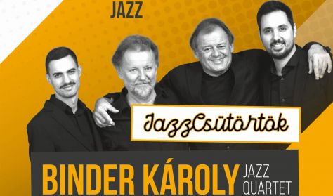 Jazzcsütörtök: Binder Károly Jazz Quartet
