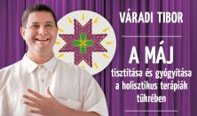 Váradi Tibor: A máj tisztítása és gyógyítása a holisztikus terápiák tükrében